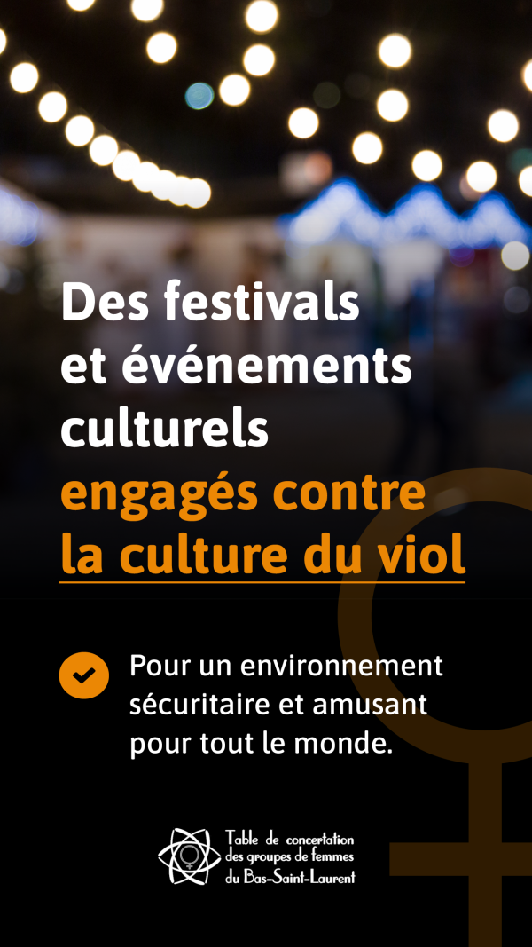 Des festivals et évènements culturels engagés contre la culture du viol, pour un environnement sécuritaire et amusant